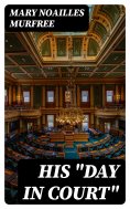 eBook: His "Day In Court"