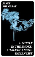 eBook: A Bottle in the Smoke: A Tale of Anglo-Indian Life