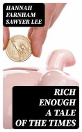 eBook: Rich Enough a tale of the times