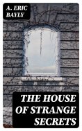 ebook: The House of Strange Secrets