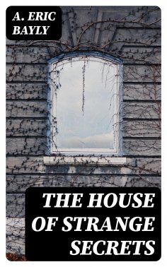 ebook: The House of Strange Secrets