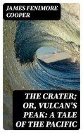 ebook: The Crater; Or, Vulcan's Peak: A Tale of the Pacific