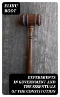 ebook: Experiments in Government and the Essentials of the Constitution