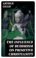 eBook: The Influence of Buddhism on Primitive Christianity