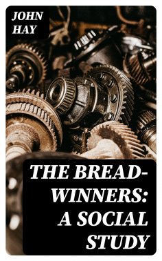 ebook: The Bread-winners: A Social Study