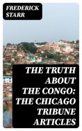 eBook: The Truth About the Congo: The Chicago Tribune Articles