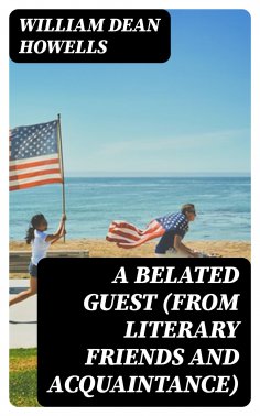 eBook: A Belated Guest (from Literary Friends and Acquaintance)