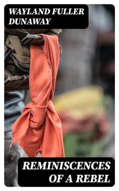 eBook: Reminiscences of a Rebel