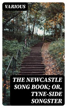 eBook: The Newcastle Song Book; or, Tyne-Side Songster