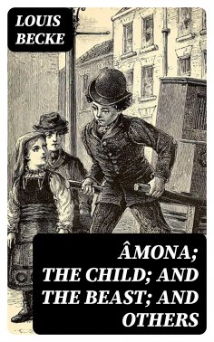 ebook: Âmona; The Child; And The Beast; And Others