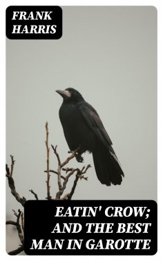 eBook: Eatin' Crow; and The Best Man in Garotte