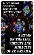 eBook: A Hymn on the Life, Virtues and Miracles of St. Patrick
