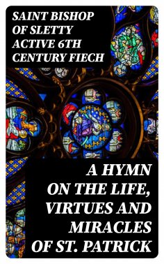 eBook: A Hymn on the Life, Virtues and Miracles of St. Patrick