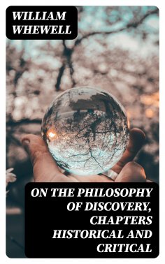eBook: On the Philosophy of Discovery, Chapters Historical and Critical