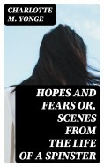 eBook: Hopes and Fears or, scenes from the life of a spinster