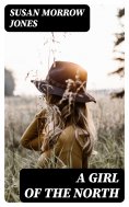 eBook: A Girl of the North