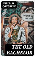 eBook: The Old Bachelor