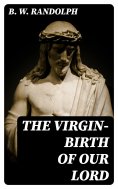 eBook: The Virgin-Birth of Our Lord