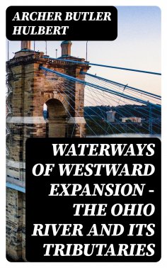eBook: Waterways of Westward Expansion - The Ohio River and its Tributaries