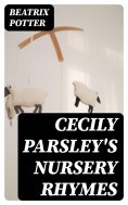 ebook: Cecily Parsley's Nursery Rhymes