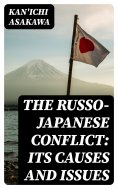 eBook: The Russo-Japanese Conflict: Its Causes and Issues