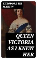 eBook: Queen Victoria as I Knew Her