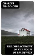 eBook: The Impeachment of the House of Brunswick