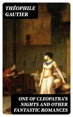 eBook: One of Cleopatra's Nights and Other Fantastic Romances