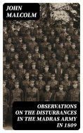 eBook: Observations on the Disturbances in the Madras Army in 1809