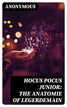 eBook: Hocus Pocus Junior: The Anatomie of Legerdemain