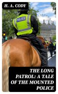 ebook: The Long Patrol: A Tale of the Mounted Police