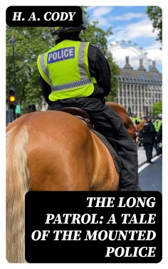 ebook: The Long Patrol: A Tale of the Mounted Police