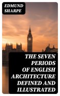 eBook: The Seven Periods of English Architecture Defined and Illustrated