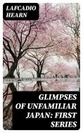 eBook: Glimpses of Unfamiliar Japan: First Series