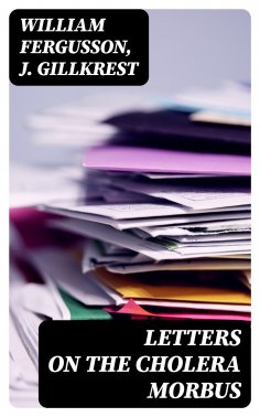 eBook: Letters on the Cholera Morbus