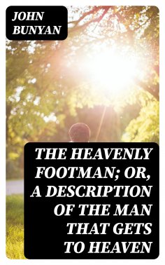 eBook: The Heavenly Footman; Or, A Description of the Man That Gets to Heaven