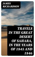 eBook: Travels in the Great Desert of Sahara, in the Years of 1845 and 1846