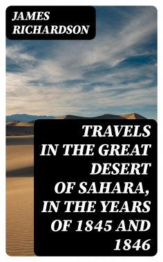 eBook: Travels in the Great Desert of Sahara, in the Years of 1845 and 1846