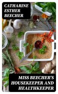 eBook: Miss Beecher's Housekeeper and Healthkeeper