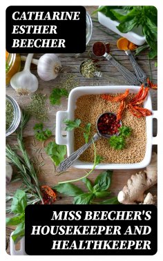 eBook: Miss Beecher's Housekeeper and Healthkeeper