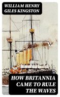 eBook: How Britannia Came to Rule the Waves