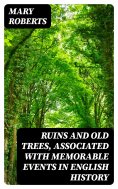 eBook: Ruins and Old Trees, Associated with Memorable Events in English History