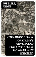 eBook: The Fourth Book of Virgil's Aeneid and the Ninth Book of Voltaire's Henriad