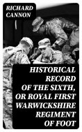 eBook: Historical Record of the Sixth, or Royal First Warwickshire Regiment of Foot