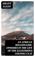 ebook: An African Millionaire: Episodes in the Life of the Illustrious Colonel Clay