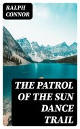 eBook: The Patrol of the Sun Dance Trail