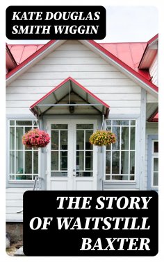 eBook: The Story of Waitstill Baxter