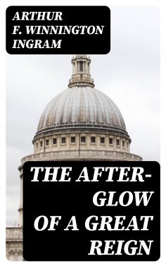 eBook: The After-glow of a Great Reign