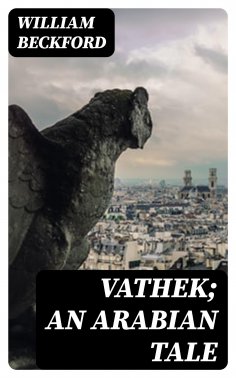 eBook: Vathek; An Arabian Tale