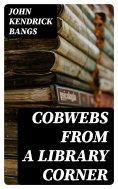 ebook: Cobwebs from a Library Corner